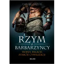 Rzym i barbarzy�cy. Wojny, relacje, starcie cywilizacji