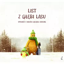 List z g��bi lasu. Opowie�� o mi�o�ci ��cz�cej rodzin�