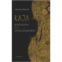 Kaja Biografia Kai Danczowskiej (wyd. 2022)