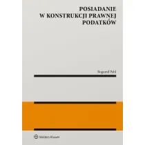 Posiadanie w konstrukcji prawnej podatk�w