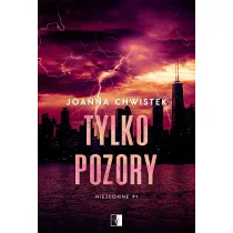 Tylko pozory. Niezomne. Tom 1