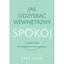 Jak odzyska wewntrzny spokj i radzi sobie we wspczesnym wiecie