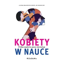 Kobiety w nauce. Pr�ba wyj�cia poza stereotyp
