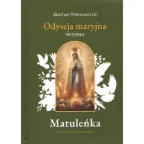 Matule�ka /Iliada maryjna Tom 2. Wiosna