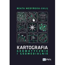 Kartografia. Geomatycznie i geomedialnie