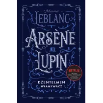 Arsène Lupin, d�entelmen w�amywacz