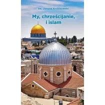 My, chrze�cijanie i islam