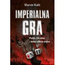 Imperialna gra. Putin, Ukraina i nowa zimna wojna