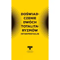 Do�wiadczenie dw�ch totalitaryzm�w. Interpretacje