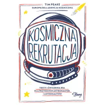 Kosmiczna rekrutacja. Testy i wiczenia ESA dla przyszych astronautek i astronautw