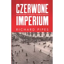 Czerwone imperium. Powstanie Zwi�zku Sowieckiego