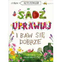 Sad, uprawiaj i baw si dobrze