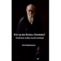 Kto si� boi Karola Darwina? Feminizm wobec teorii ewolucji