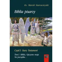 Biblia pisarzy cz.1 Stary Testament. Tom 1