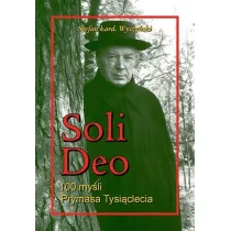 Soli Deo. 100 my�li Prymasa Tysi�clecia