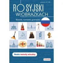 Rosyjski w obrazkach. S��wka, rozm�wki, gramatyka. Poziom A1-A2