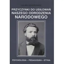 Przyczynki do usi�owa� naszego odrodzenia narodowego