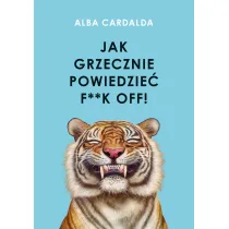 Jak grzecznie powiedzie� f**k off!