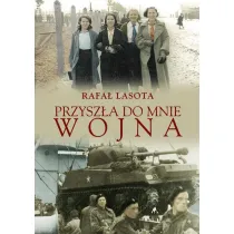 Przysz�a do mnie wojna