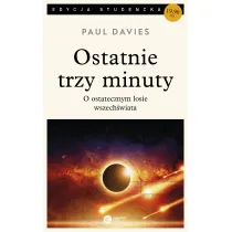 Ostatnie trzy minuty. O ostatecznym losie Wszech�wiata