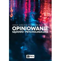 Opiniowanie s�dowo-psychologiczne. Teoria i praktyka