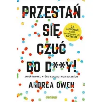 Przesta� si� czu� do d**y zmie� nawyki kt�re blokuj� twoje szcz�cie