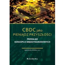 CBDC jako pieni�dz przysz�o�ci. Przegl�d koncepcji mi�dzynarodowych
