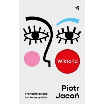 Wiktoria. Transp�ciowo�� to nie wszystko