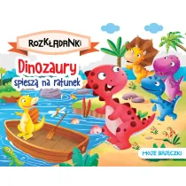 Dinozaury spiesz� na ratunek. Moje bajeczki. Rozk�adanki