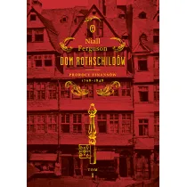 Dom Rothschild�w. Prorocy finans�w 1798-1848