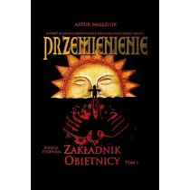 Przemienienie T.1 Zak�adnik obietnicy