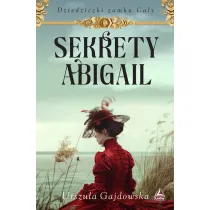 Sekrety Abigail. Cykl Dziedziczki zamku Caly. Tom 2