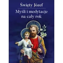 My�li i medytacje na ca�y rok �wi�ty J�zef