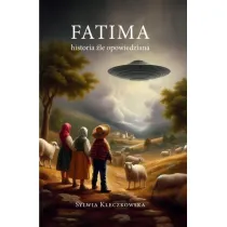 Fatima. Historia �le opowiedziana