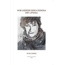 W 80 uderze� serca Dooko�a Ewy Lipskiej