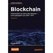 Blockchain. Przewodnik po �a�cuchu blok�w - od kryptografii po DeFi i NFT