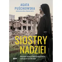 Siostry nadziei. Nieznane historie bohaterskich kobiet walcz�cych na Ukrainie