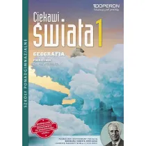 Ciekawi �wiata. Geografia 1. Podr�cznik wieloletni. Zakres rozszerzony. Szko�y ponadgimnazjalne