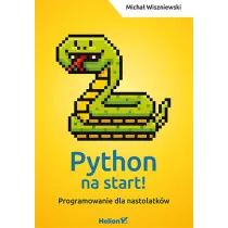 Python na start! Programowanie dla nastolatk�w
