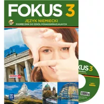 Fokus 3. Jzyk niemiecki. Podrcznik do 3 klasy liceum i technikum + CD. Zakres podstawowy. Szkoy ponadgimnazjalne