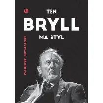 Ten Bryll ma styl. Opowie�� o Erne�cie Bryllu