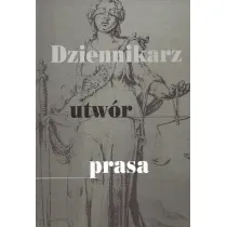 Dziennikarz, utw�r, prasa