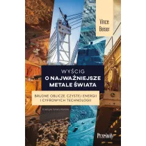 Wy�cig o najwa�niejsze metale �wiata. Brudne oblicze czystej energii i cyfrowych technologii
