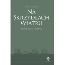 Na skrzyd�ach wiatru. �aglowce bez tajemnic