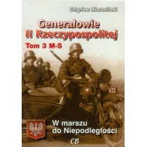 Genera�owie II Rzeczypospolitej. Tom 3 M - S