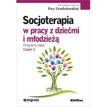 Socjoterapia w pracy z dzie�mi i m�odzie��. Programy zaj��. Cz�� 2
