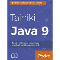 Tajniki Java 9. Pisanie reaktywnego, modularnego, wsp�bie�nego i bezpiecznego kodu