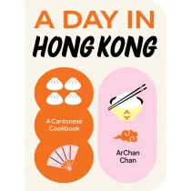 A day in Hong Kong. A cantonese cookbook wer. angielska