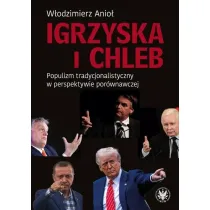Igrzyska i Chleb. Populizm tradycjonalistyczny w perspektywie por�wnawczej