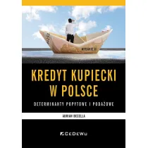 Kredyt kupiecki w Polsce - determinanty poda�owe..
